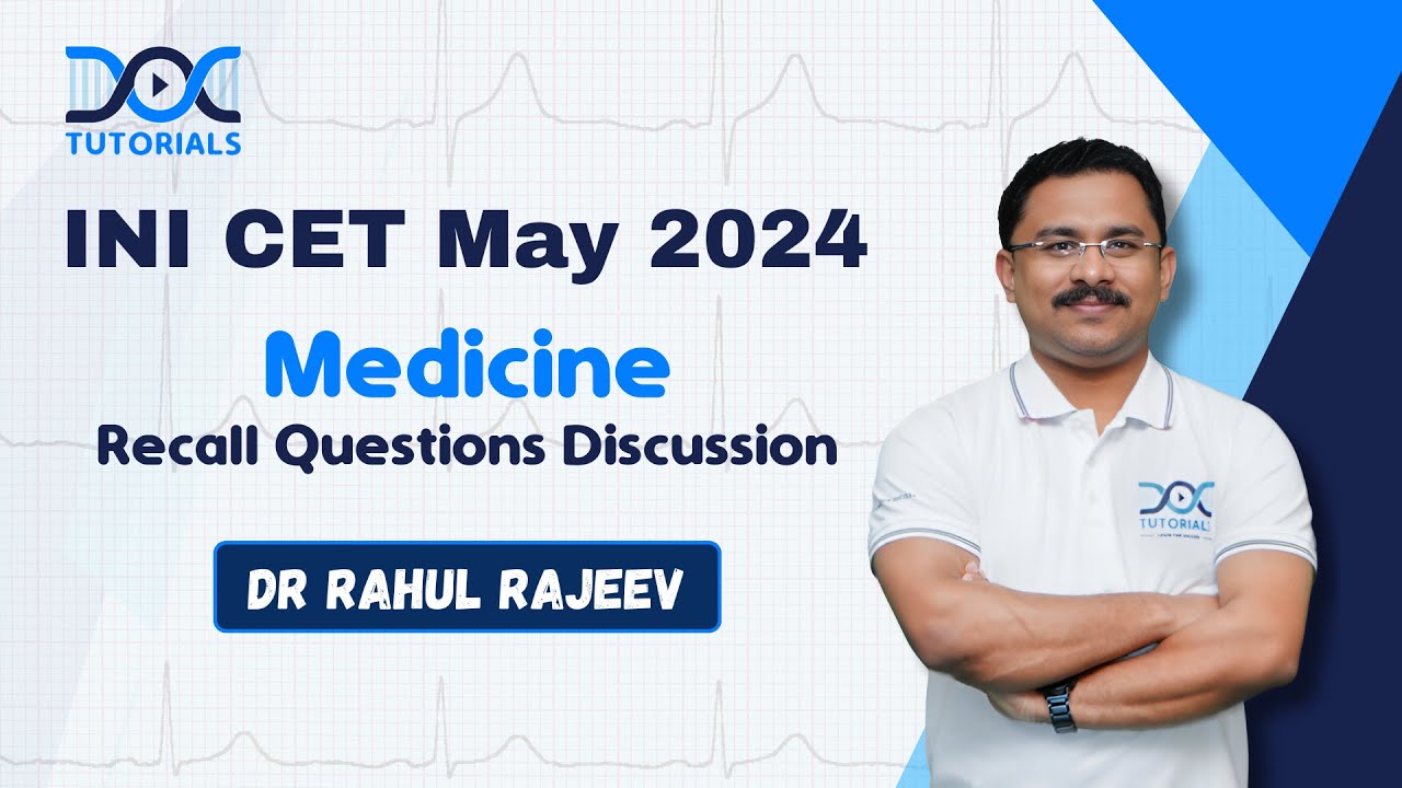 INI CET May 2024 Recall Questions Discussion | Medicine by Dr Rahul Rajeev | INI CET PYQs Discussion