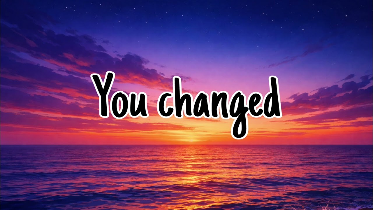 You Changed | Emotional English Song | Change More