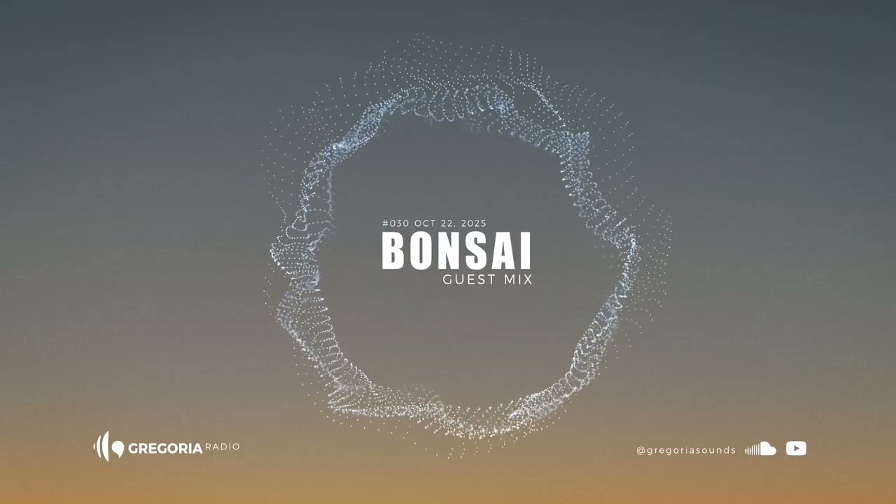 Bonsai — Gregoria Radio #030 [Progressive-House]