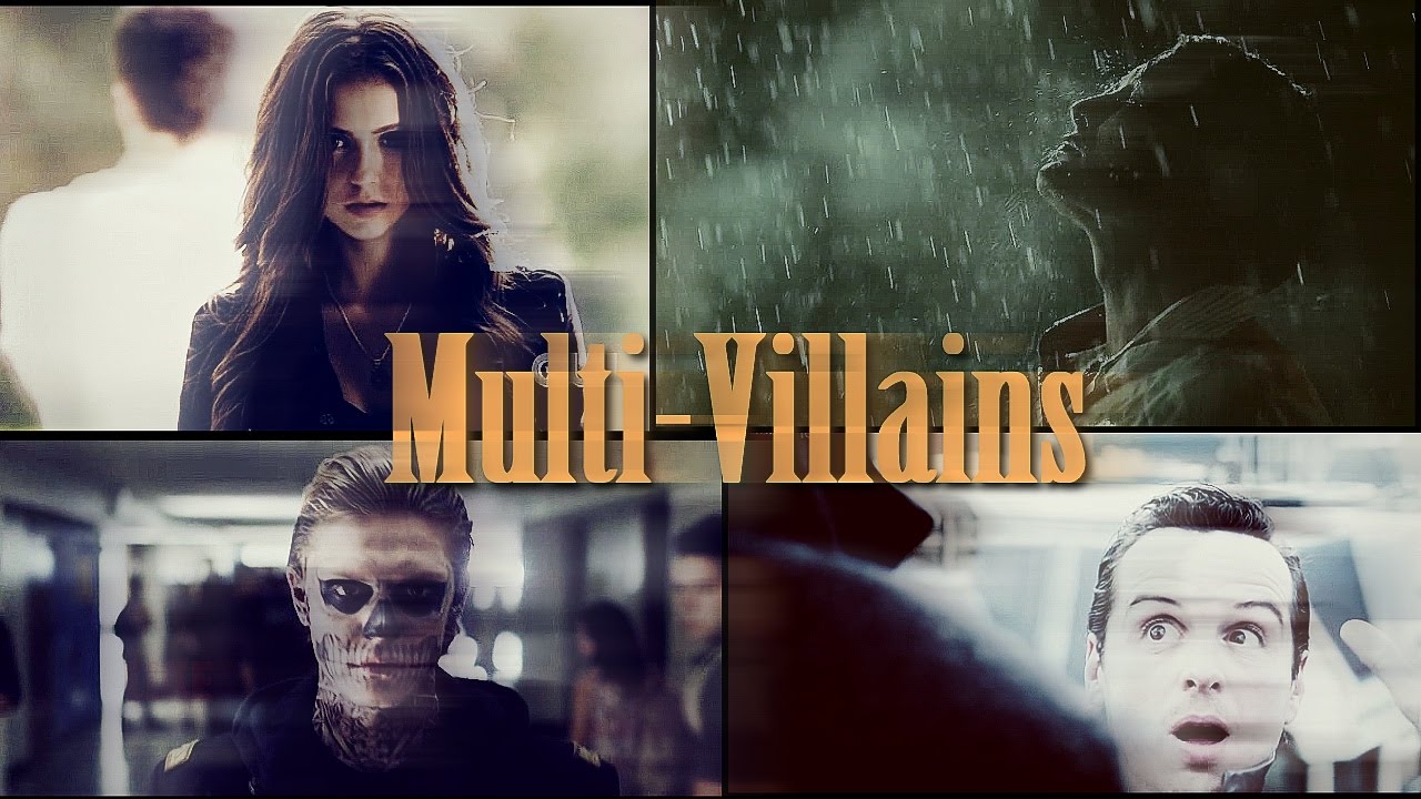 I kill people I like | multi-villains