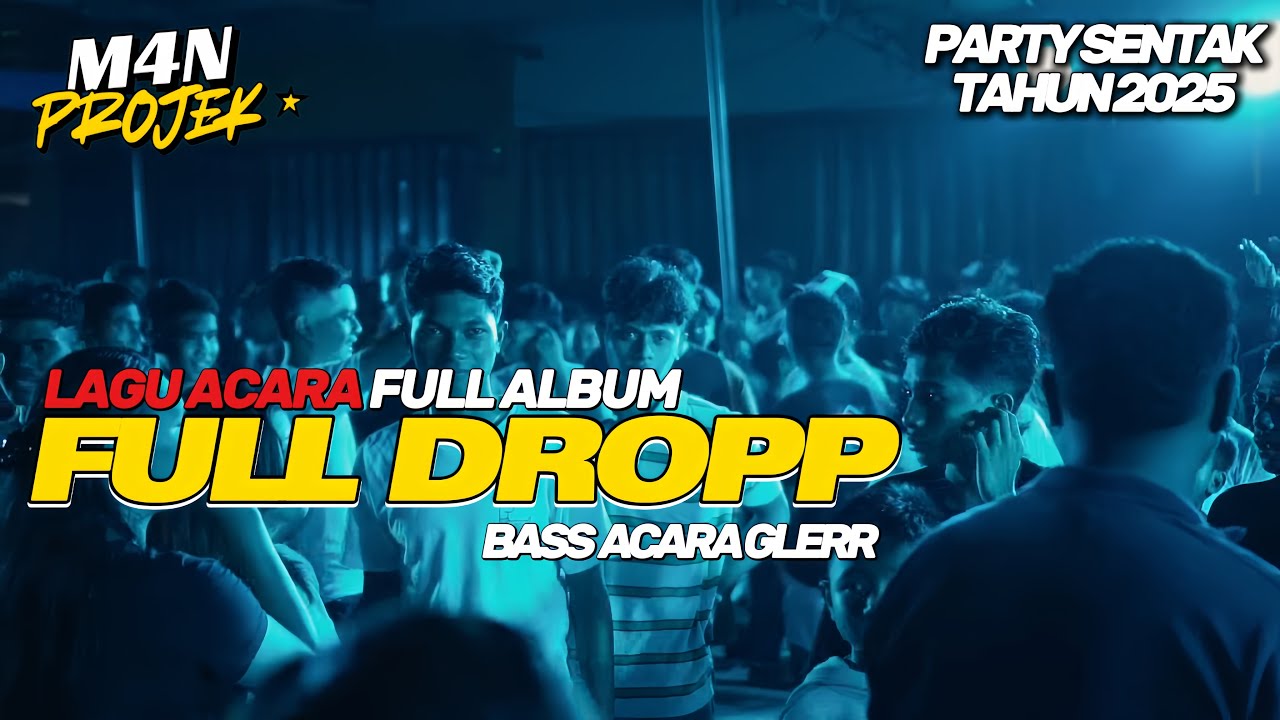 PARTY SENTAK LAGU ACARA🌴 FULL DROPP TERBARU (M4N PROJEK) FULL BASS GLERR 2025