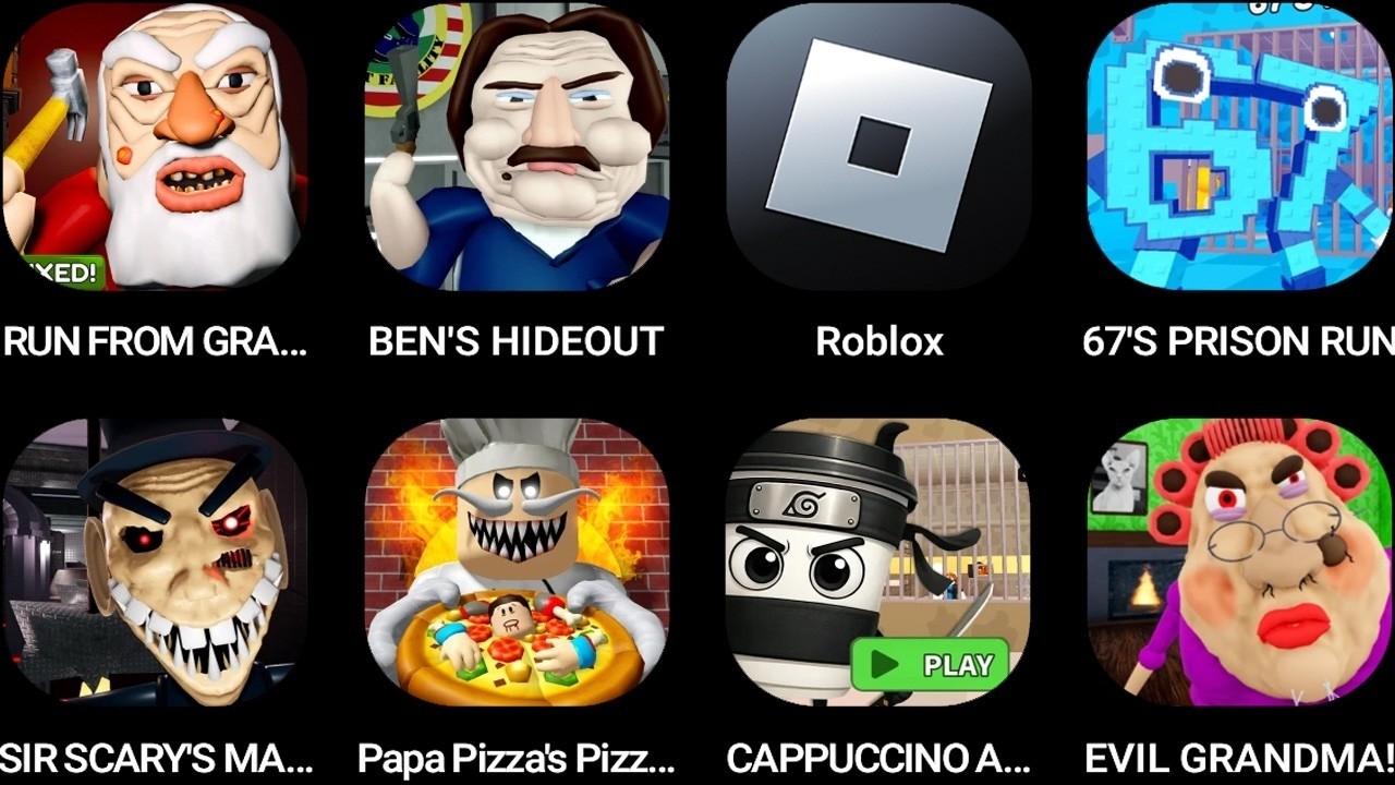 Run From Grandpa,ben's Hideout,roblox,67's Prison Run,sir Scary's Mansion,papa Pizza's Pizzeria...mm