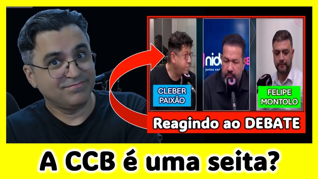 A CCB É UMA SEITA? reagindo ao debate de CLEBER PAIXÃO e FELIPE MONTOLO.