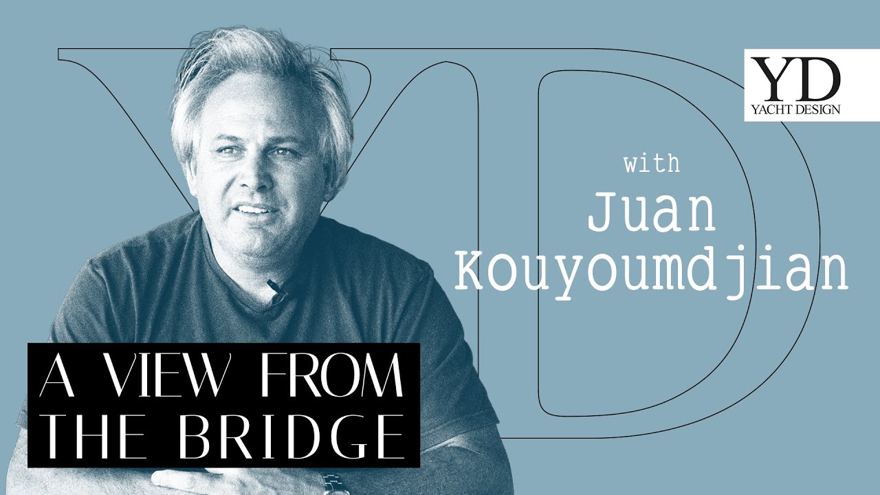 JUAN KOUYOUMDJIAN - A CONVERSATION WITH - YACHT DESIGN