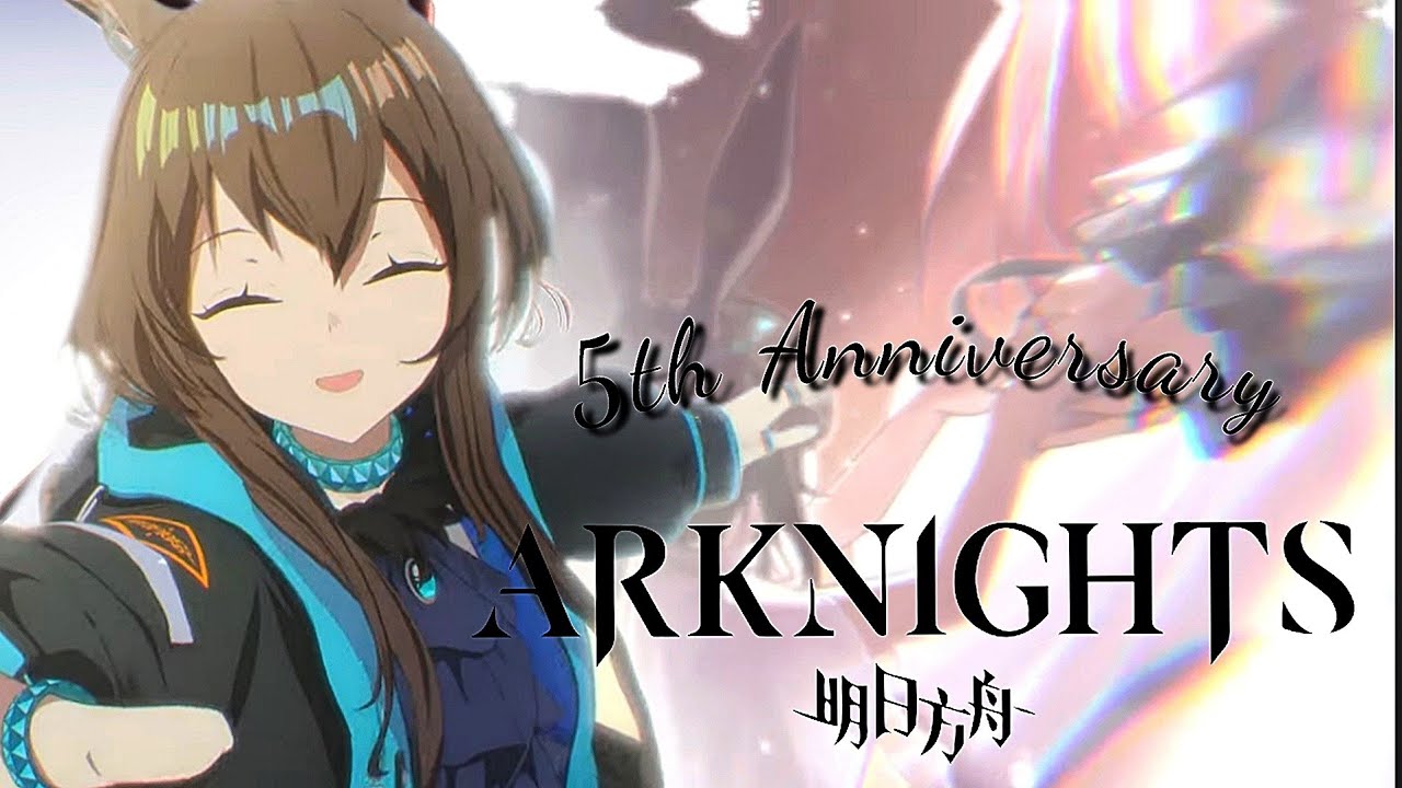 5 Years Of Arknights  | 【 Edit 】