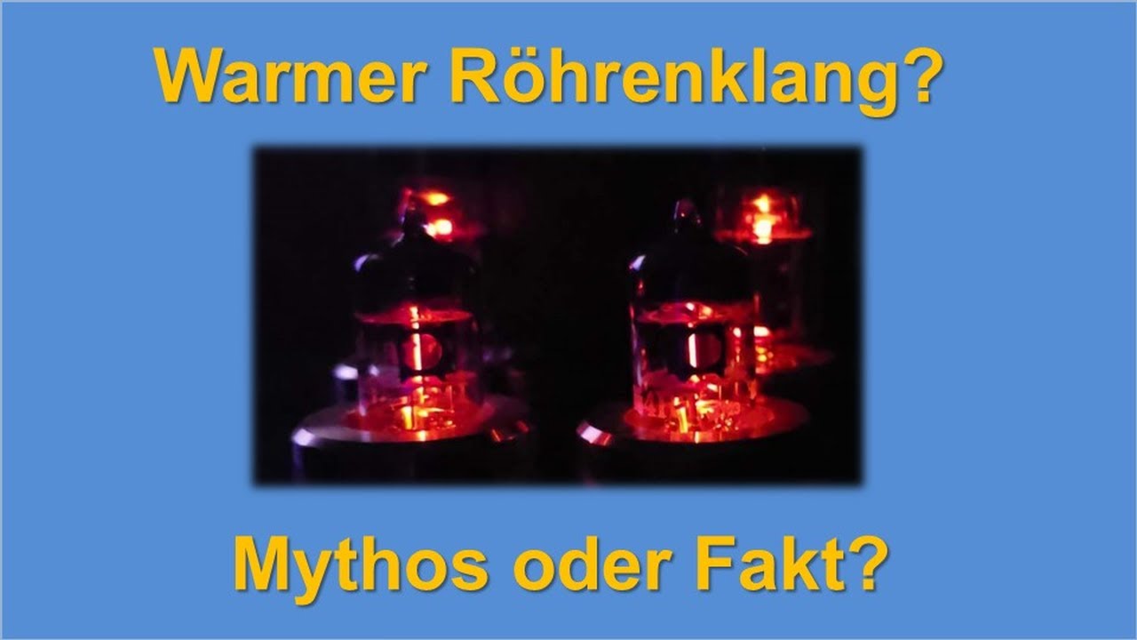 Warmer Röhrenklang? Mythos oder Fakt?