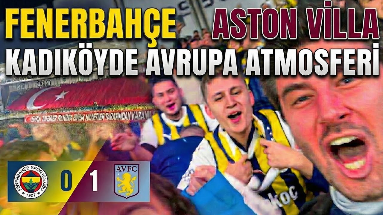 Kadıköy’de Fenerbahçe Aston Villa Avrupa Ligi Maçı! (Harika Atmosfer)