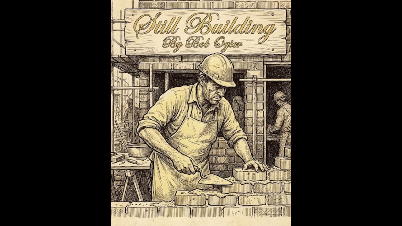 “Still Building” By Bob Ogier
