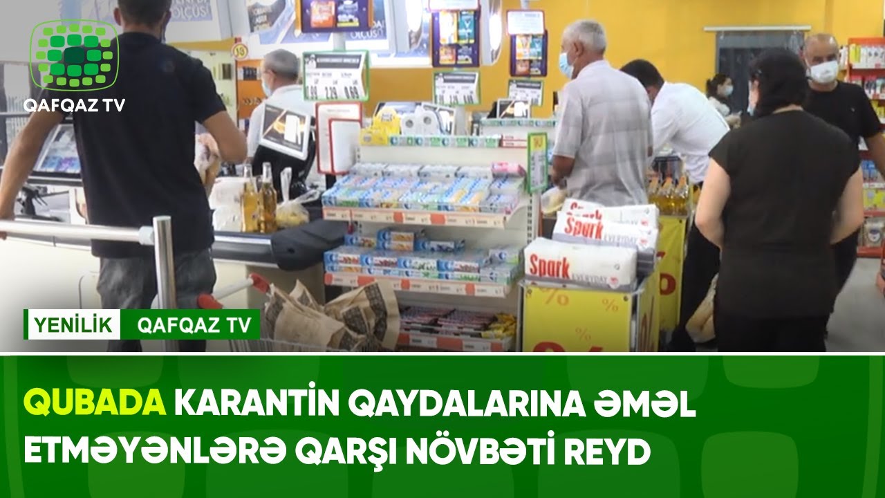 QUBADA KARANTİN QAYDALARINA ƏMƏL ETMƏYƏNLƏRƏ QARŞI NÖVBƏTİ REYD