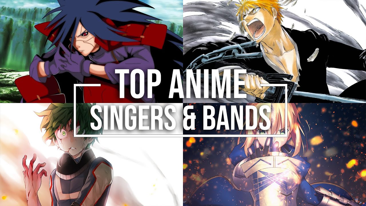 My Top Anime Singers & Bands (48 Artists & 194 Songs) [Reupload]