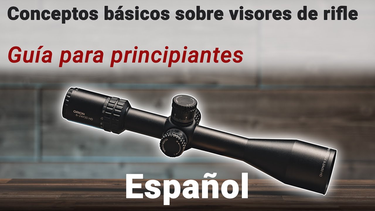 Conceptos básicos sobre visores de rifle – Guía para principiantes [ES]
