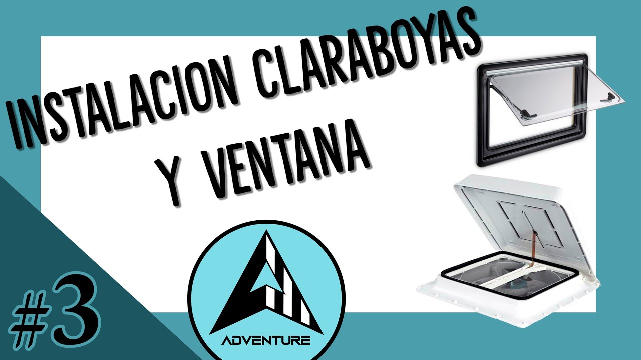 #3 Instalacion claraboya fiamma turbo vent y ventana dometic - camperizacion furgoneta