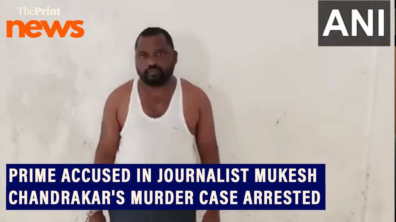 Prime accused in journalist Mukesh Chandrakar murder case arrested in Hyderabad