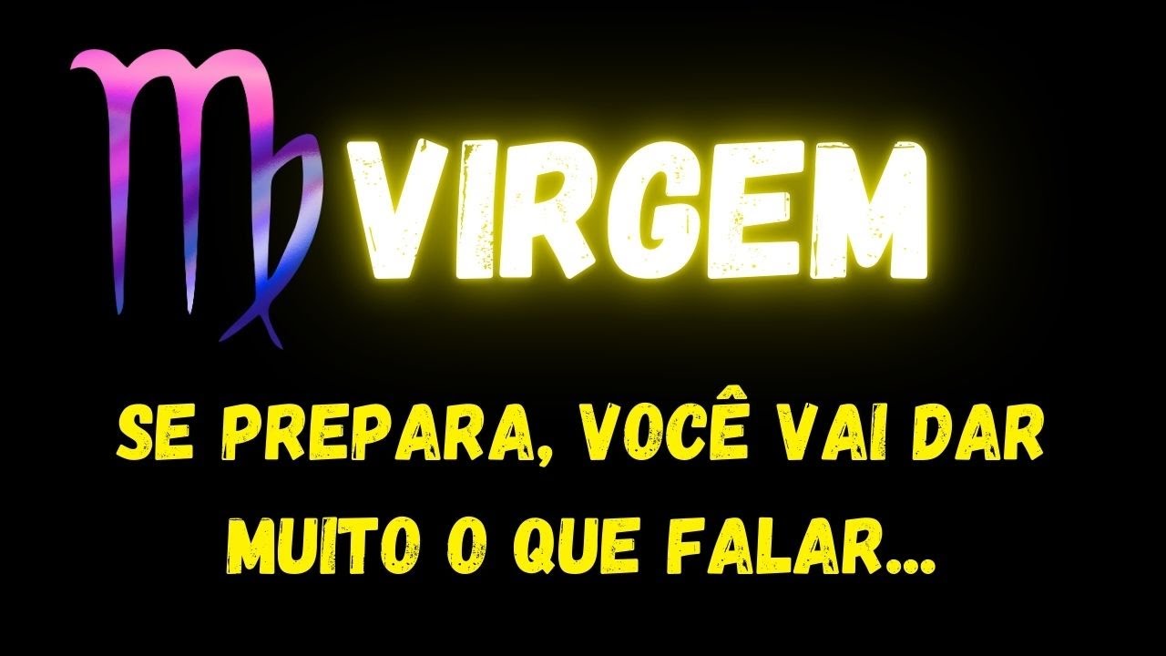 ♍️VIRGEM😮SE PREPARA, VOCÊ VAI DAR MUITO O QUE FALAR...