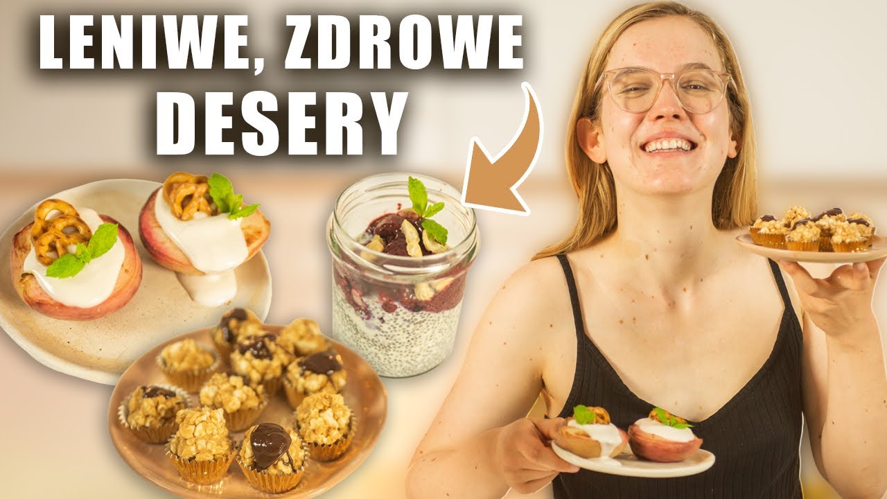 Lekkie zdrowe desery (na leniwe dni)