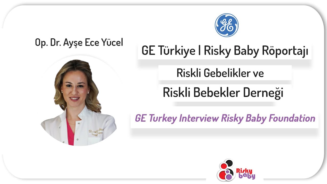 GE Türkiye | RiskyBaby Röportajı: Riskli Gebelikler ve Riskli Bebekler Derneği