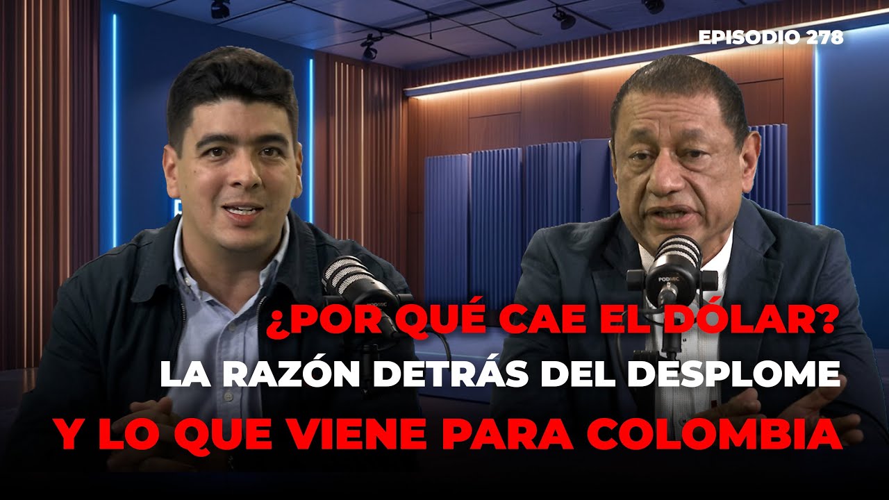 ¿Por qué se está desplomando el dólar en Colombia? Experto revela qué pasará | NCN Podcast Ep. 278