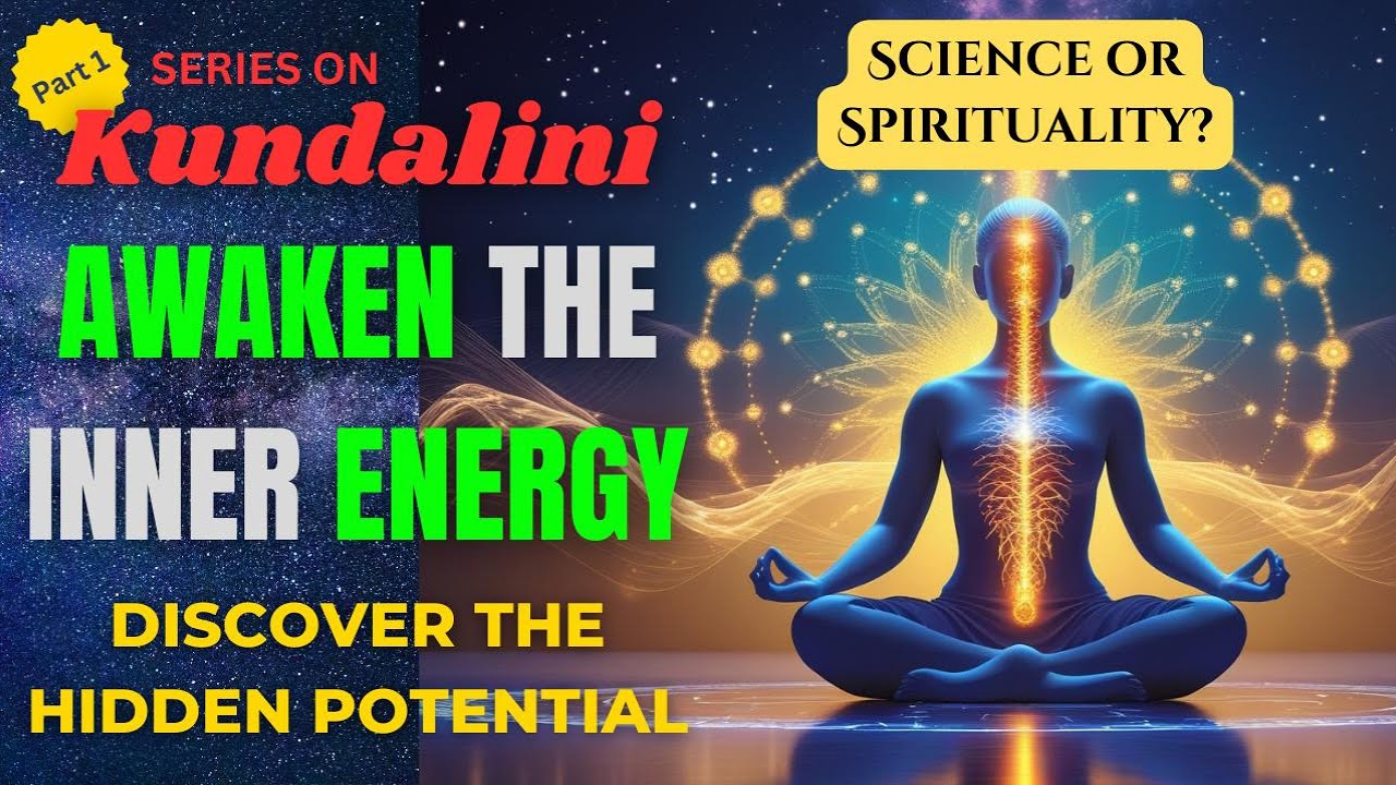 The Science of Spirituality: Is There Such Thing as Kundalini Energy? | Part 1
