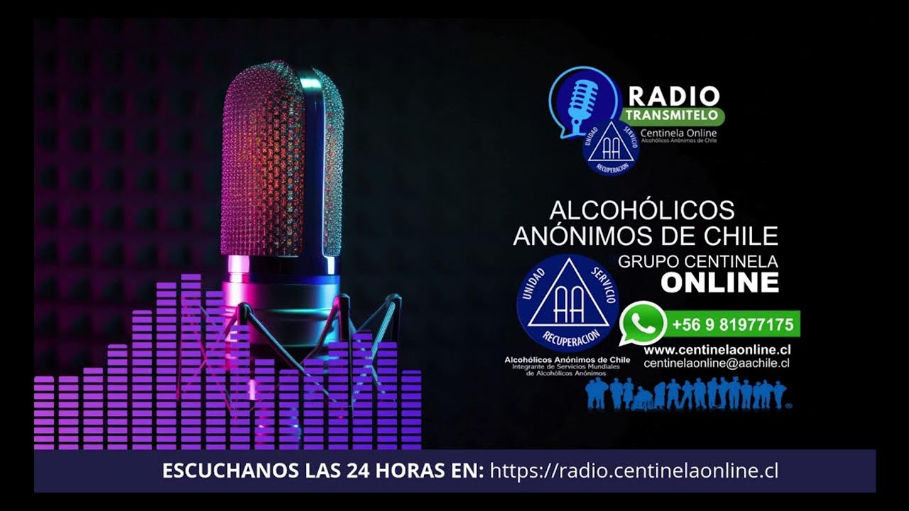 RADIO TRANSMITELO DEL GRUPO CENTINELA ONLINE DE ALCOHÓLICOS ANÓNIMOS CHILE, LLAMANOS AL 56981977175