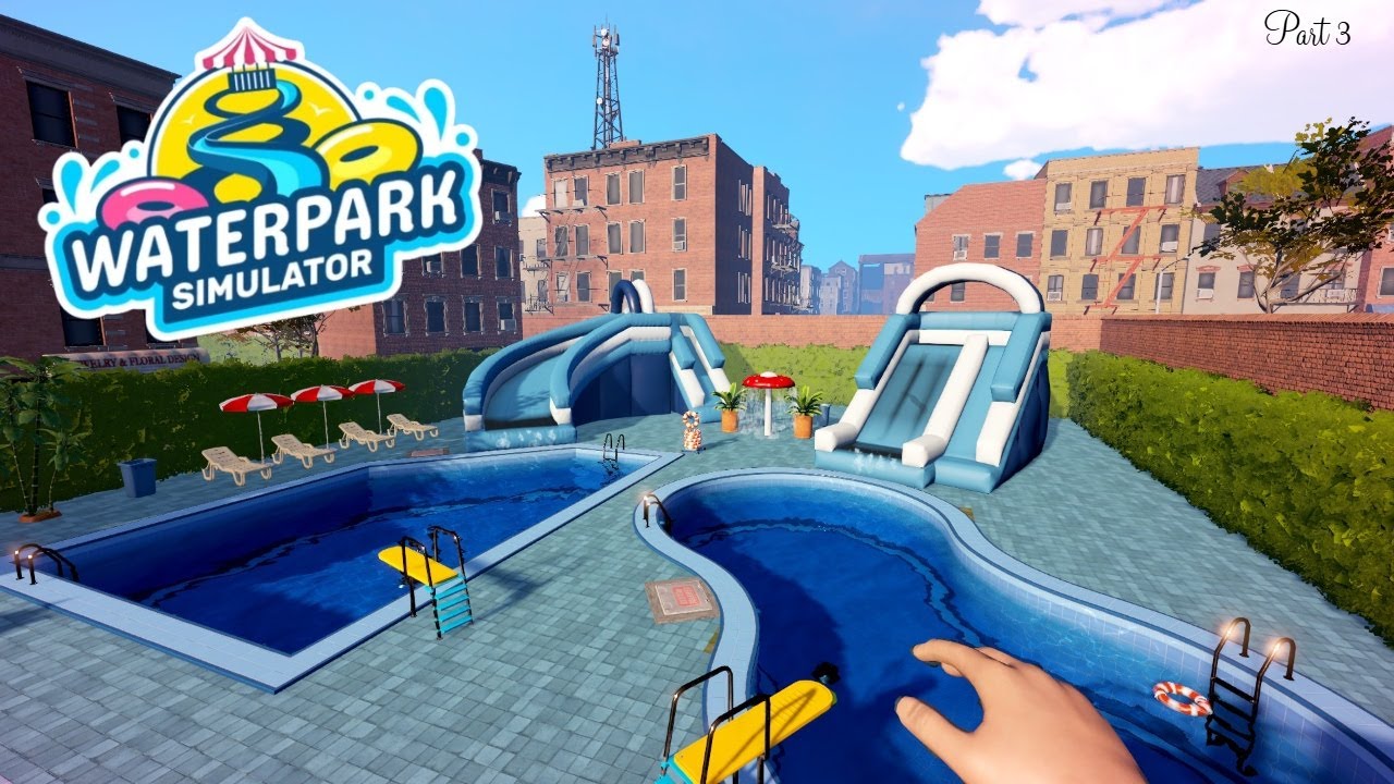 EXPANDING MY WATERPARK! NEW BIG POOL & BIG SLIDE - WATERPARK SIMULATOR | Part 3 (NO COMMENTARY)