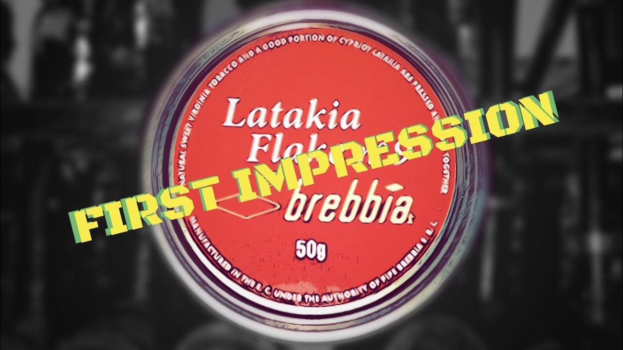 First Impression - Brebbia: Latakia Flake No 9