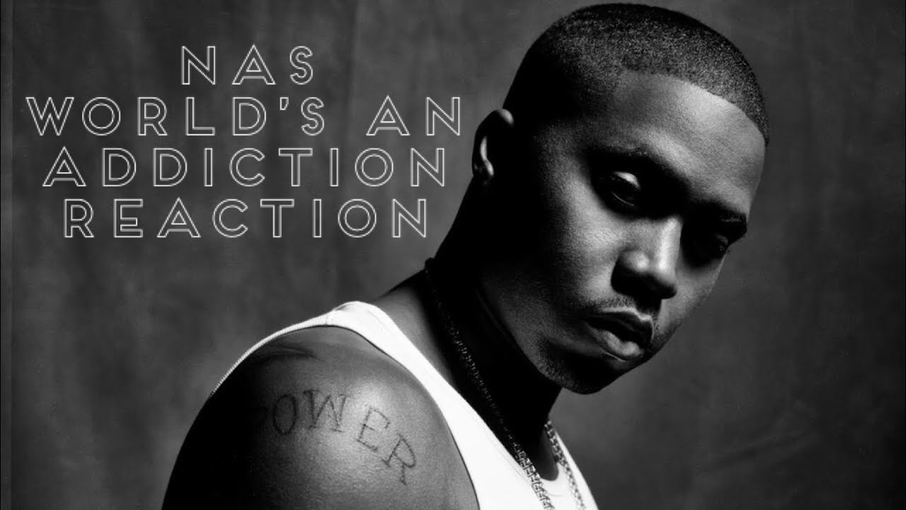 Nas - World’s An Addiction REACTION. Crazy song...