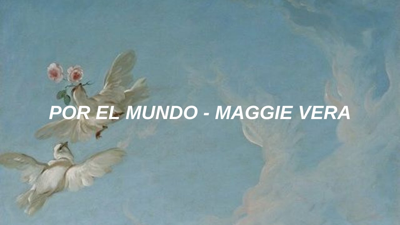 Maggie Vera - Por el Mundo  (LETRA)