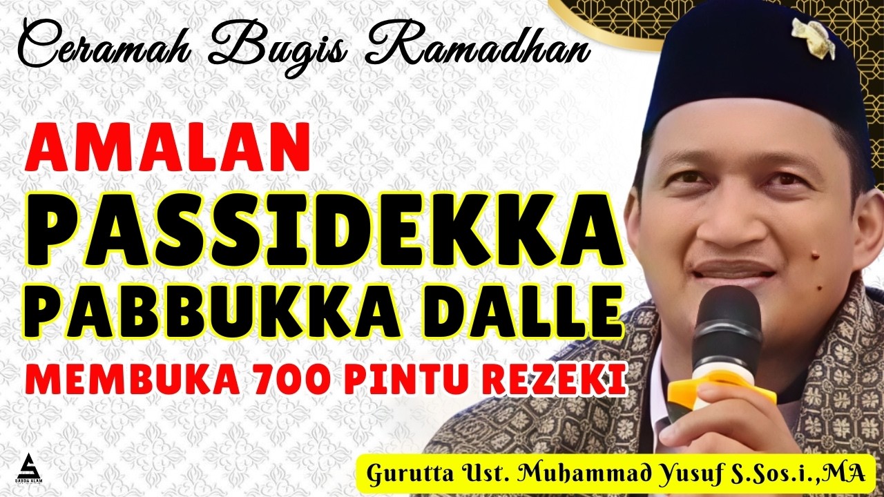 CERAMAH BUGIS RAMADHAN || PASSIDEKKA PABBUKKA DALLE || GURUTTA UST.MUHAMMAD YUSUF S.SOS.I.,MA