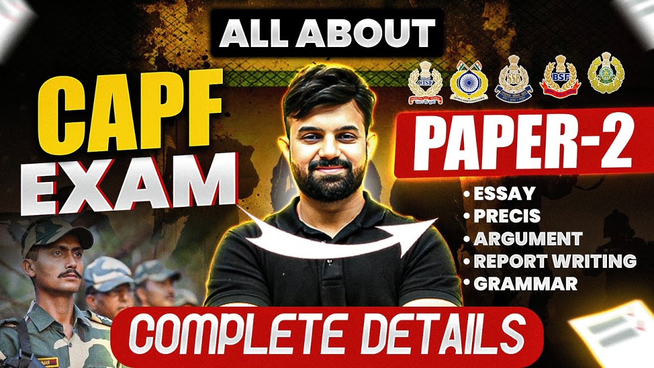 CAPF Exam 2025, Paper-2 | Age Limit, Exam Date, Exam Pattern, Syllabus🔥