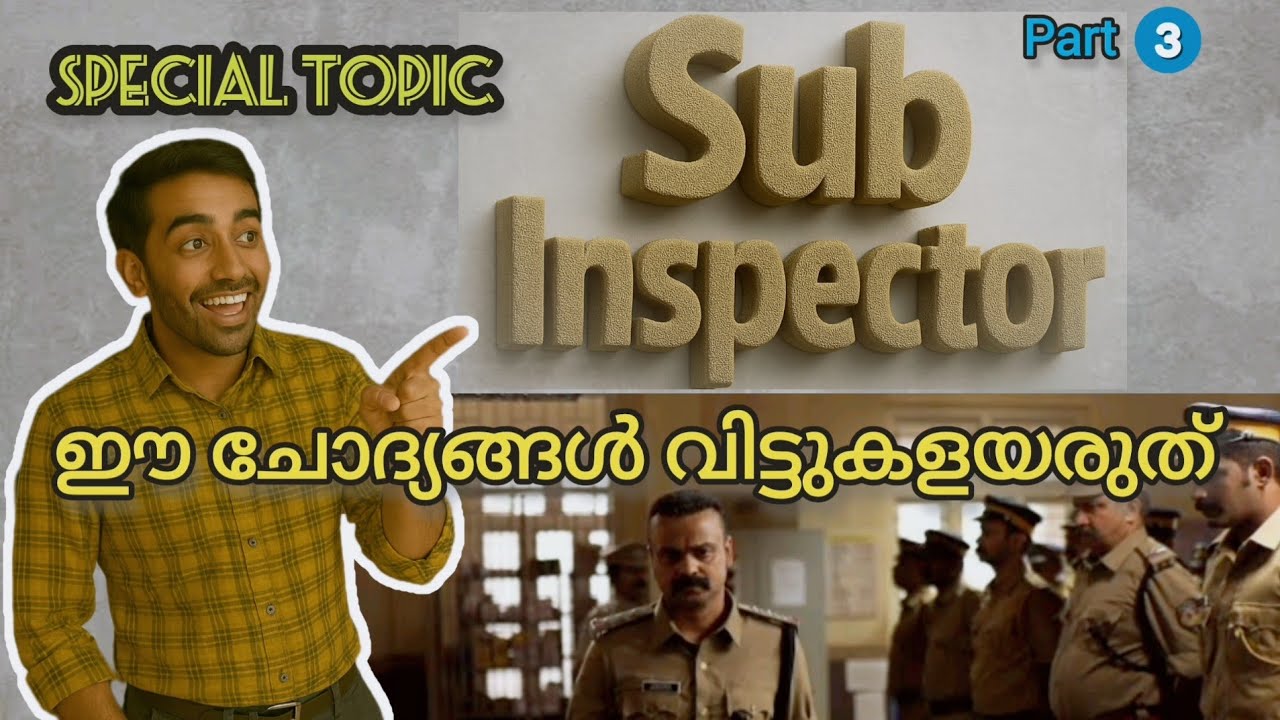 DEGREE LEVEL MAINS 2025|SI SPECIAL TOPICS 2025 CLASS|SUB INSPECTOR MAINS| PART-3