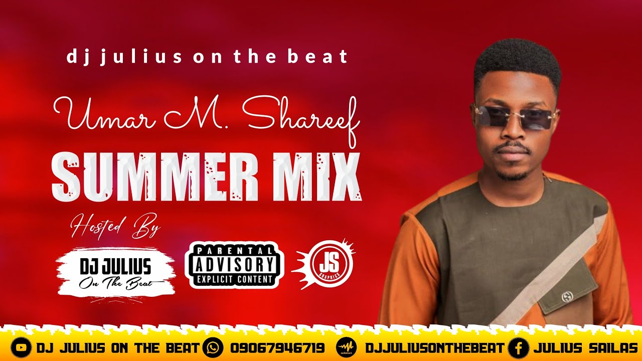 DJ Julius Umar M Sharif Summer Mix 2022 @umarmshareef214 {09067946719}