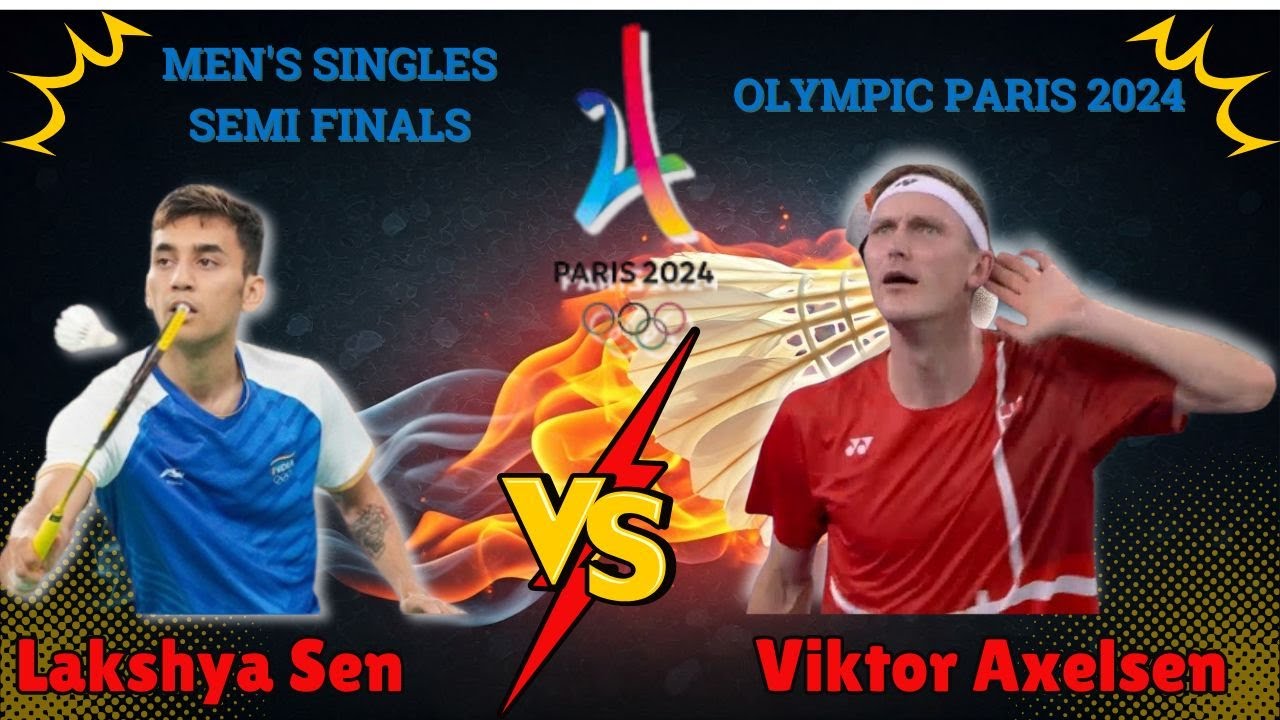 Viktor Axelsen vs Lakshya Sen | Men's Singles Semi-Finals | Badminton Olympic 2024.