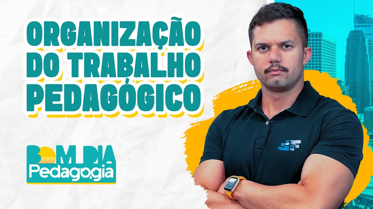📑 Organização do Trabalho Pedagógico | Prof. José Vitor