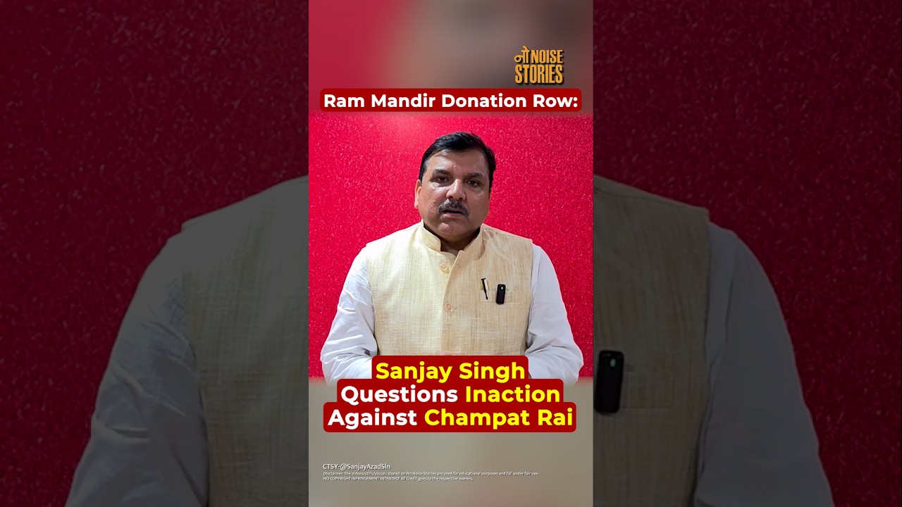 Ram Mandir Donation Row: Sanjay Singh Questions Why No Action Was Taken Against Champat Rai