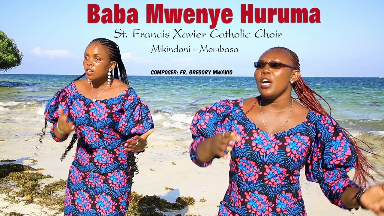 BABA MWENYE  HURUMA (OFFICIAL VIDEO) - St. Francis Xavier Catholic Choir - Mikindani