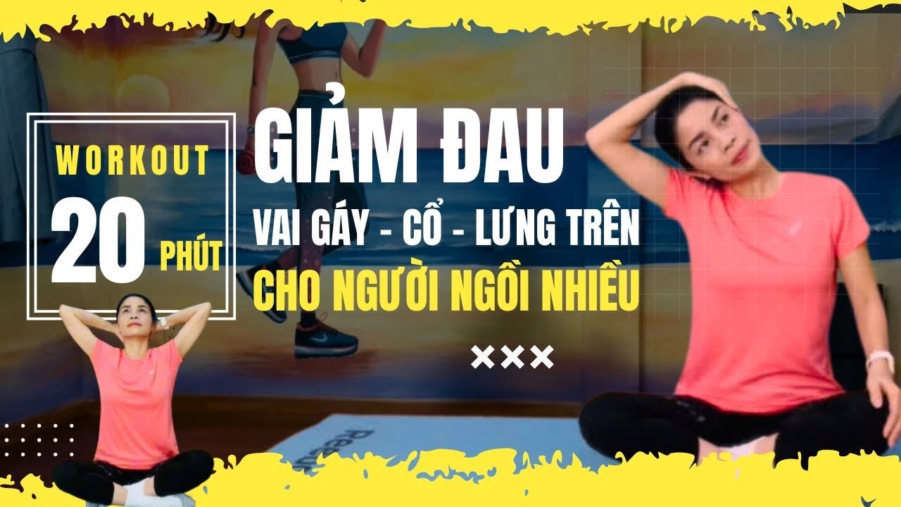 20 Phút Giảm Đau Cổ Vai Gáy Cho Người Làm Việc Máy Tính (Dễ Tập Tại Nhà) | Myhanhkeepingfit