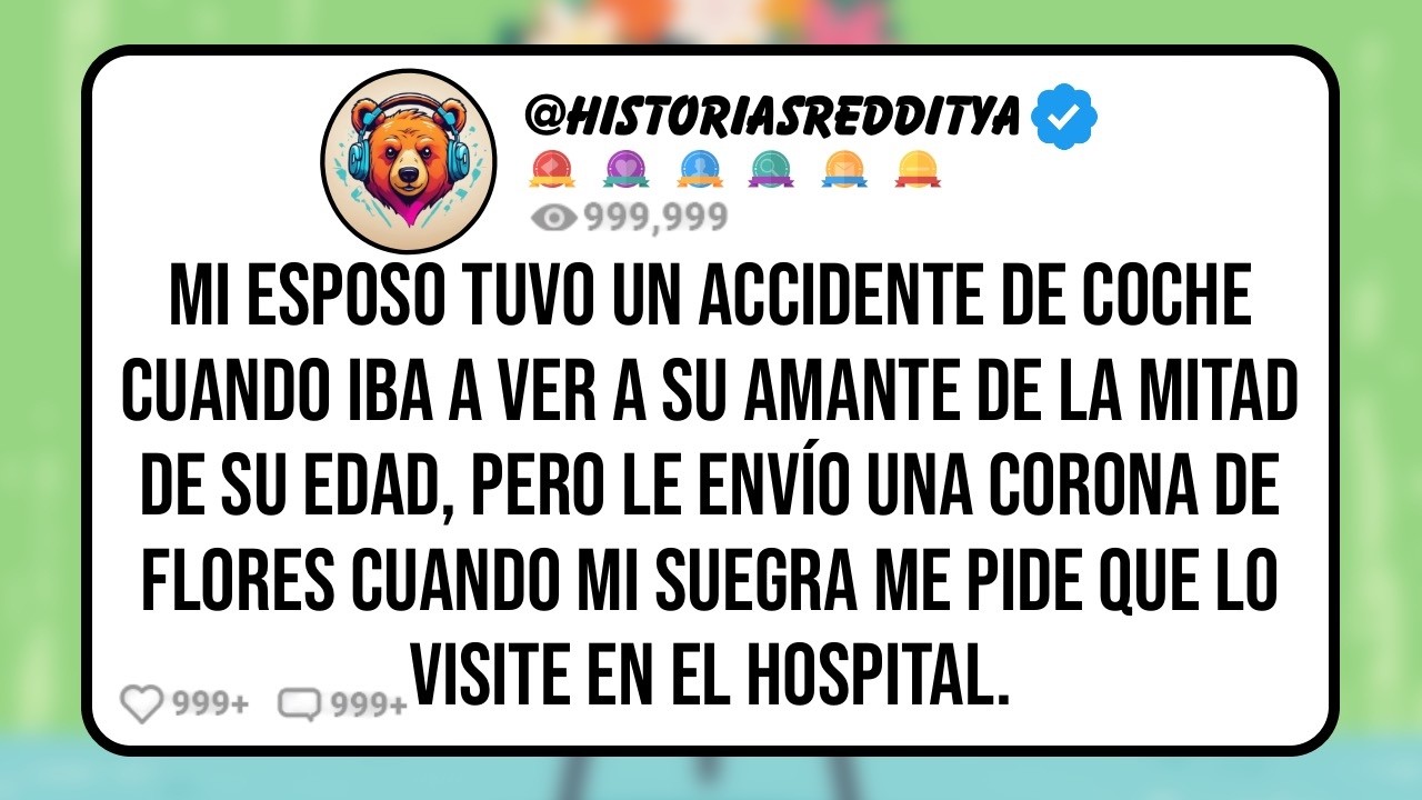 Mi ESPOSO Tuvo un Accidente de Coche Cuando Iba a ver a su Amante de la Mitad de su Edad, Pero le En