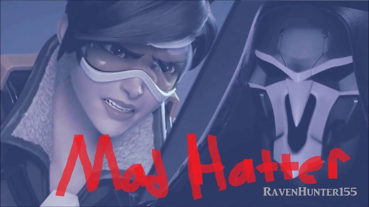 Reaper x Tracer - Mad Hatter ~Requested By: galaxygamer777 and vlogs~