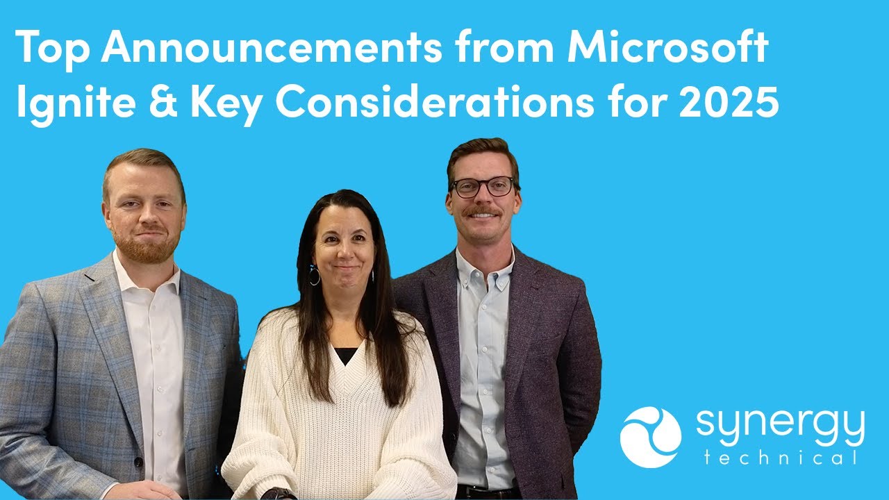 Top Announcements from Microsoft Ignite & Key Considerations for 2025