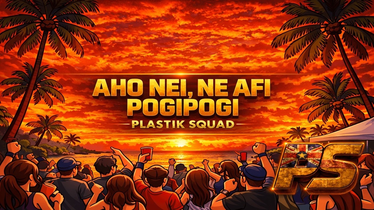 Aho Nei, Ne Afi, Pogipogi — Plastik Squad