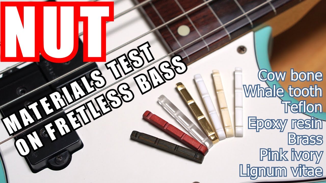 Fretless Bass nut materials tone test