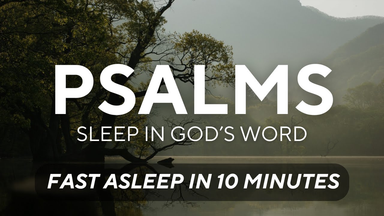 Sleep With Psalms | Fall Asleep in God's Word - 150 Psalms Read to You with Peaceful Worship Music