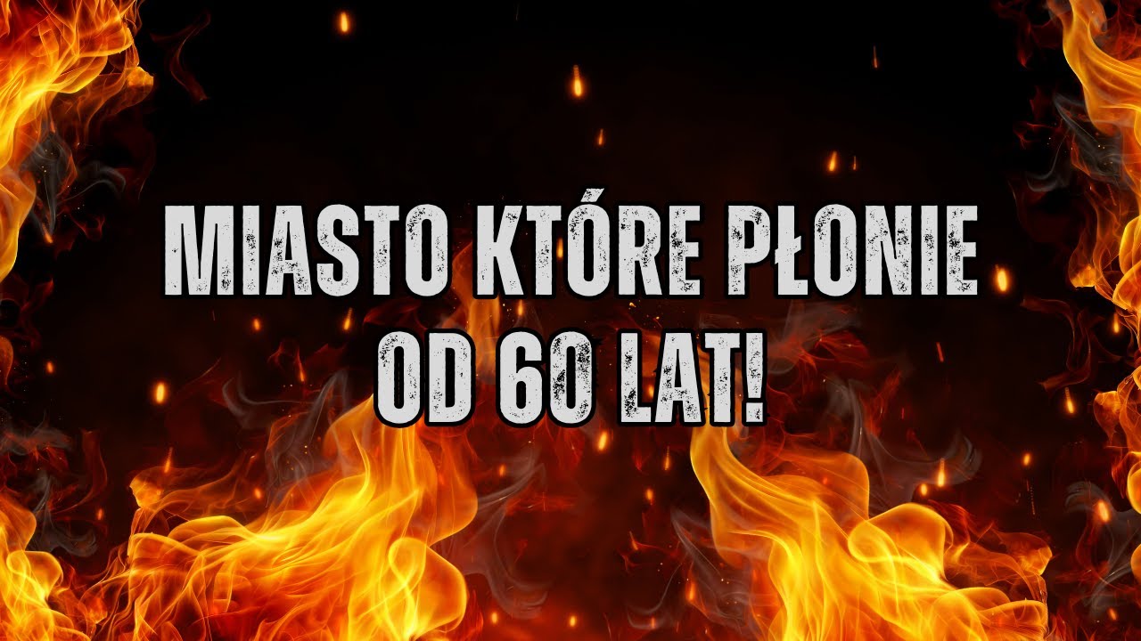 Miasto, Kt&oacute;re Płonie Pod Ziemią Od 60 Lat &ndash; Centralia Naprawdę Istnieje!