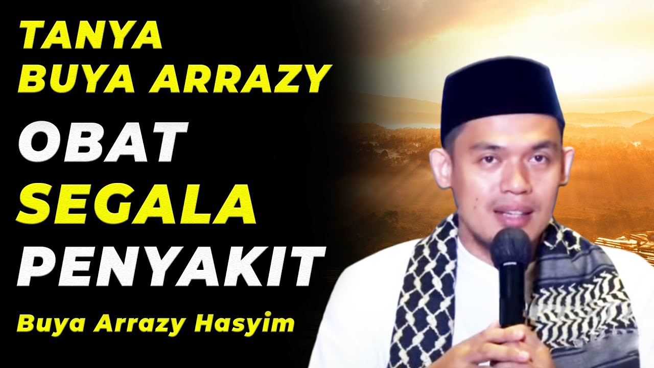 OBAT SEGALA PENYAKIT | BUYA ARRAZY HASYIM | MRBJ TV