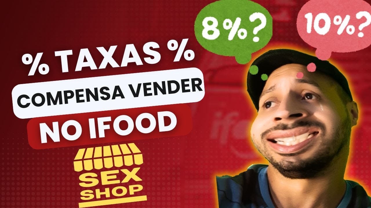 Taxas do iFood para Sex Shop! Vale a Pena?