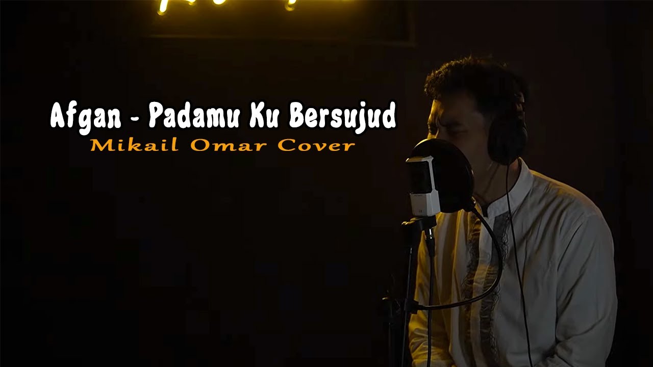 Afgan - Padamu Ku Bersujud || Mikail Omar Cover