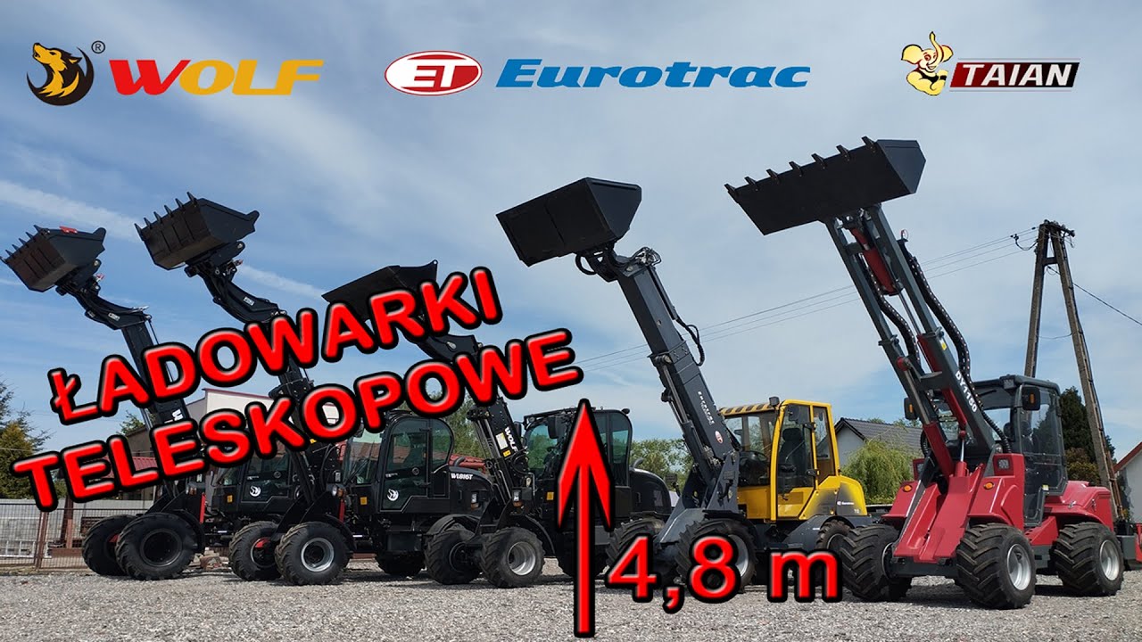 Ładowarki TELESKOPOWE przegubowe EUROTRAC WOLF TAIAN ! Czy wiesz już jaką wybrać ?