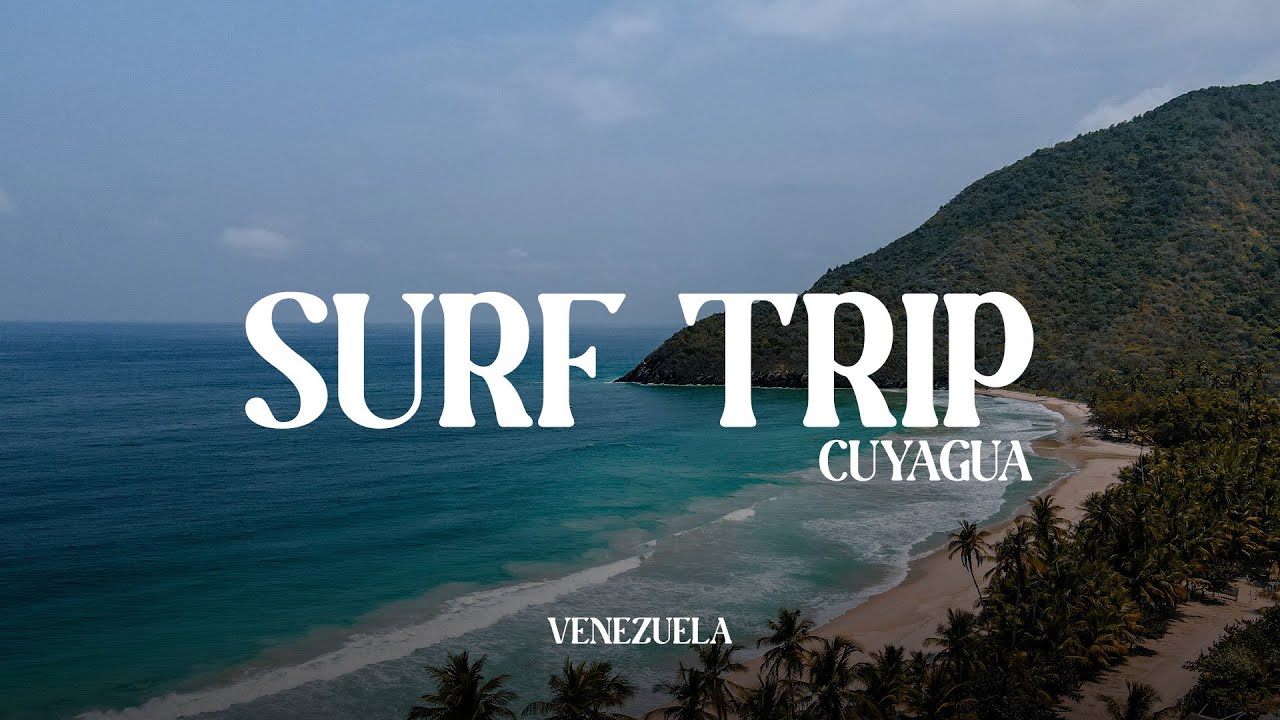 Surf Trip | Cuyagua 🇻🇪