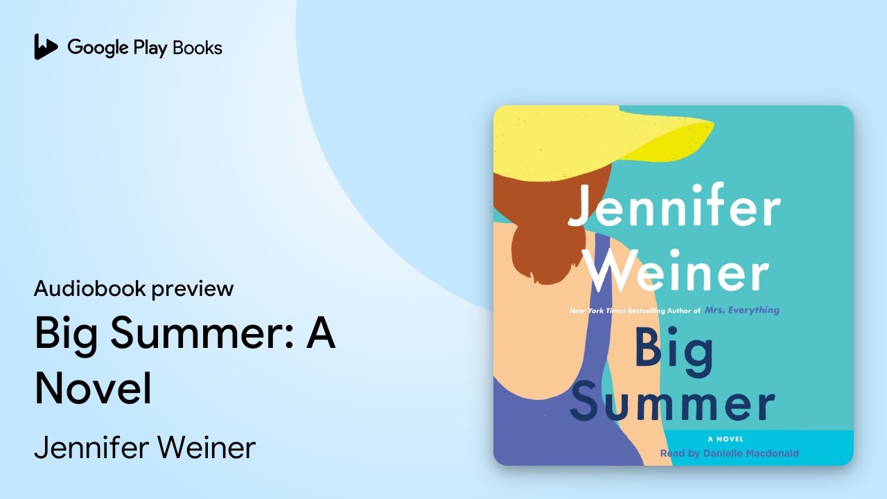 Big Summer: A Novel by Jennifer Weiner &middot; Audiobook preview