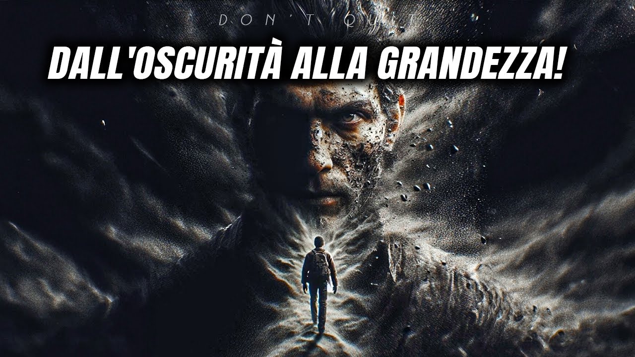 Dall'Oscurità alla Grandezza! Video Motivazionale Italiano - COMPILATION